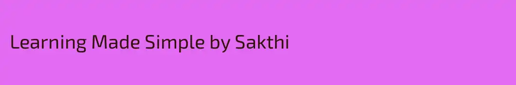 Learning Made Simple by Sakthi